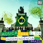 cover: Various - Musica Para El Dia De Independencia Do Brazil