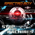 cover: Spectro Boy - Stop The Machines