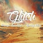 cover: Glitch - Orange Sunshine/Spring Fling