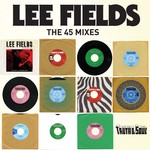 cover: Lee Fields & The Expressions - Truth & Soul Presents Lee Fields (The 45 Mixes)