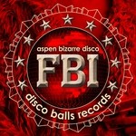 cover: Aspen Bizarre Disco - FBI