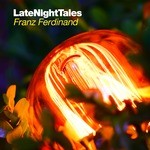 cover: Franz Ferdinand|Various - Late Night Tales: Franz Ferdinand