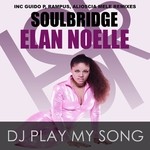 cover: Elan Noelle|Soulbridge - DJ Play My Song