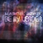 cover: Marcel Rebel - Be My Leader