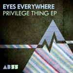 cover: Eyes Everywhere - Privilege Thing EP