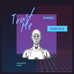 cover: Shindu - Trust Me (remixes)