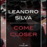 cover: Leandro Silva - Come Closer