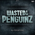 cover: Wasted Penguinz - All For Nothing