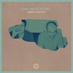 cover: Chromatic Filters|Various - Rebirth Sessions