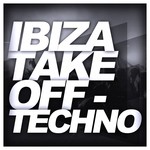 cover: Various - Ibiza Take Off: Techno