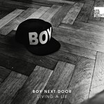 cover: Boy Next Door - Living A Lie