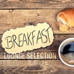 cover: Various - Breakfast Lounge Selection