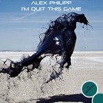 cover: Alex Philipp - I'm Quit This Game