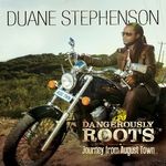 cover: Duane Stephenson - Dangerously Roots - Journey From August Town