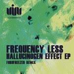 cover: Frequency Less - Hallucinogen Effect EP