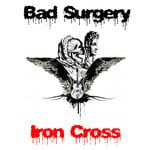 cover: Bad Surgery - Iron Cross