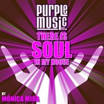 cover: Various|MIRA, Monica - There Is Soul In My House: Monica Mira