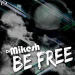 cover: Dj Mikesh - Be Free