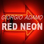 cover: Giorgio Adamo - Red Neon