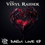 cover: The Vinyl Raider - Dark Love EP