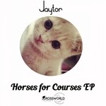 cover: Jaytor - Horses For Courses EP