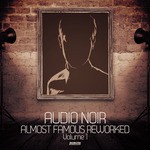 cover: Audio Noir - Almost Famous Reworked Vol 1