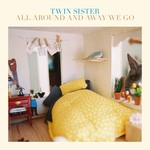 cover: Mr Twin Sister - All Around & Away We Go