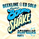 cover: Deekline|Ed Solo - Bounce N Shake Acapellas Part 1