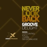 cover: Groove Delight - Never Look Back (remixes)