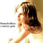 cover: Rosesareblue - I Miss You