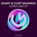 cover: Clint Maximus|Shant - Sunny Side Up