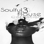 cover: Various - Soulful House Collection Vol 3