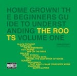 cover: The Roots - Home Grown! The Beginner's Guide To Understanding The Roots (Vol.1) (Explicit)