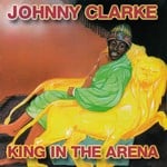 cover: Johnny Clarke - King In The Arena