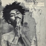 cover: Johnny Clarke - Dreader Dread 1976-1978