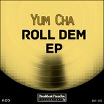 cover: Yum Cha - Roll Dem EP