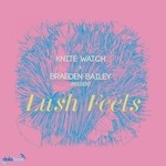 cover: Braeden Bailey|Knite Watch - Lush Feels