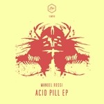 cover: Manuel Rossi - Acid Pill EP