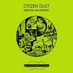 cover: Citizen Dust - Medicine Man Remixes