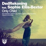 cover: DedRekoning|Sophie Ellis-Bextor - Only Child