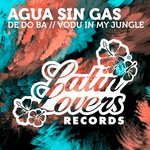 cover: Agua Sin Gas - De Do Ba/Vodu In My Jungle