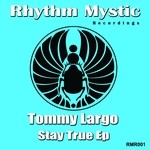 cover: Tommy Largo - Stay True EP