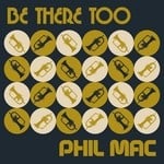 cover: Phil Mac - Be There Too