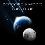 cover: Botcore & Modo - Turn It Up