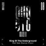 cover: King Of The Underground - Hot Sex Dance Floor