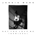 cover: Jessie Ware - Say You Love Me (Remixes)