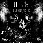 cover: Kush - Darkness Is