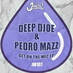 cover: Deep Djoe|Pedro Mazz - Get On The Mic EP