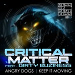 cover: Critical Matter|Dirty Buziness - Angry Dogs