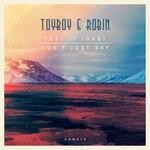 cover: Toyboy & Robin - Feel It/Dont Just Say